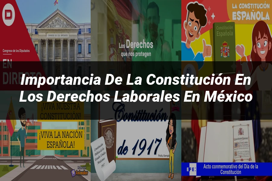 "Importancia de la Constitución en los derechos laborales en México"