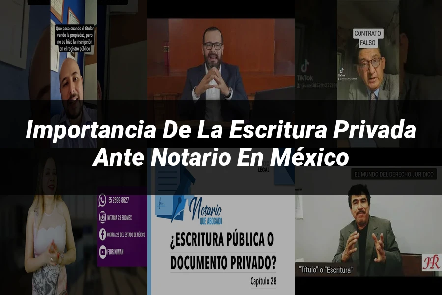 "Importancia de la Escritura Privada ante Notario en México"
