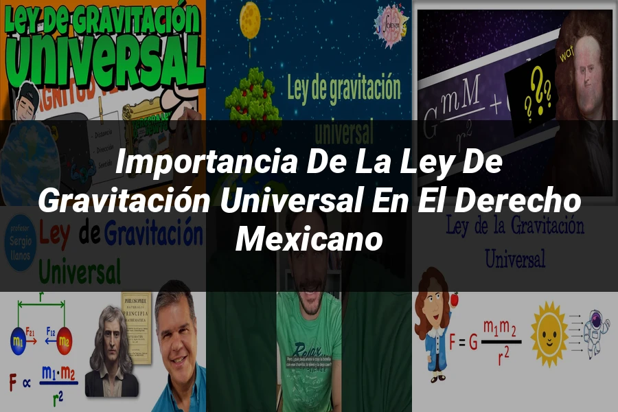 "Importancia de la Ley de Gravitación Universal en el Derecho Mexicano"