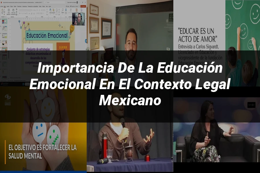 "Importancia de la educación emocional en el contexto legal mexicano"