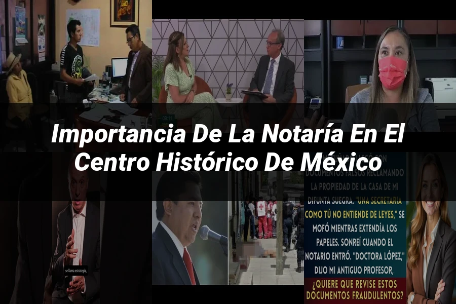 "Importancia de la notaría en el centro histórico de México"