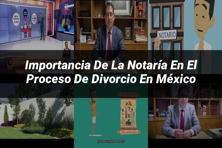 "Importancia de la notaría en el proceso de divorcio en México"