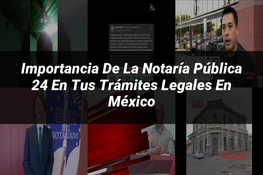 "Importancia de la notaría pública 24 en tus trámites legales en México"