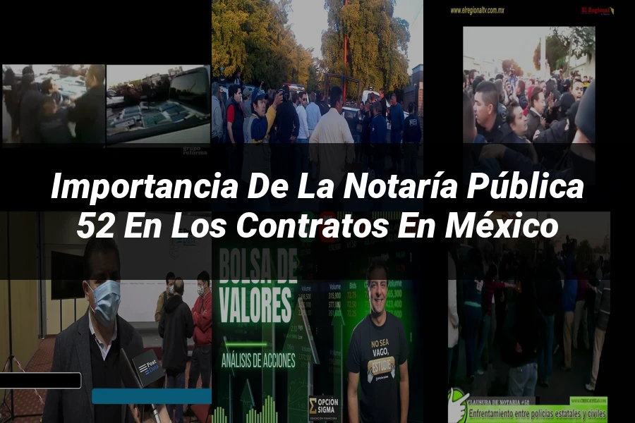 "Importancia de la notaría pública 52 en los contratos en México"