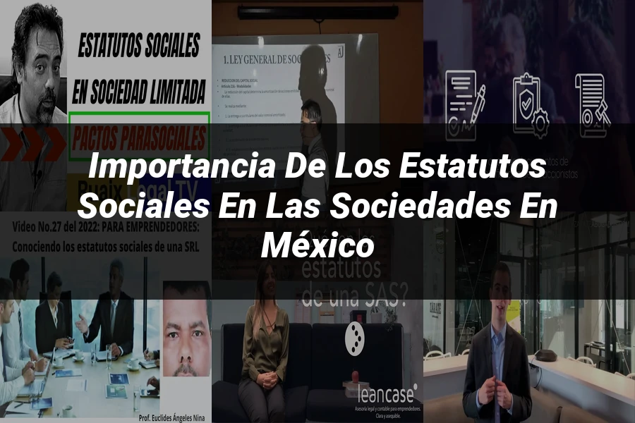 "Importancia de los estatutos sociales en las sociedades en México"