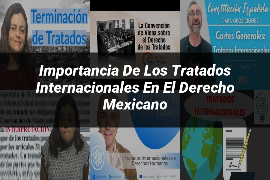 "Importancia de los tratados internacionales en el derecho mexicano"