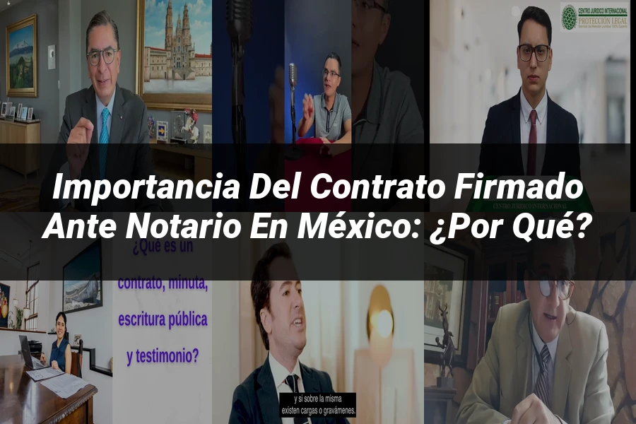 "Importancia del Contrato Firmado ante Notario en México: ¿Por Qué?"