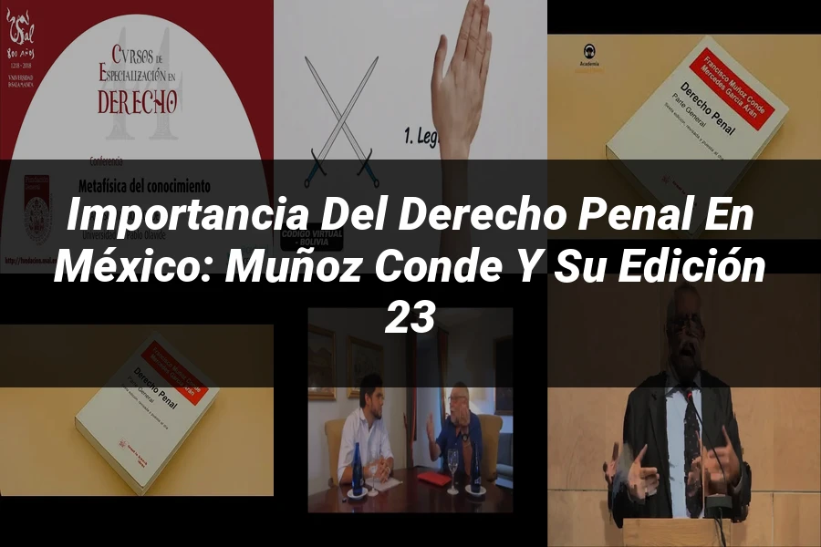 "Importancia del Derecho Penal en México: Muñoz Conde y su Edición 23"