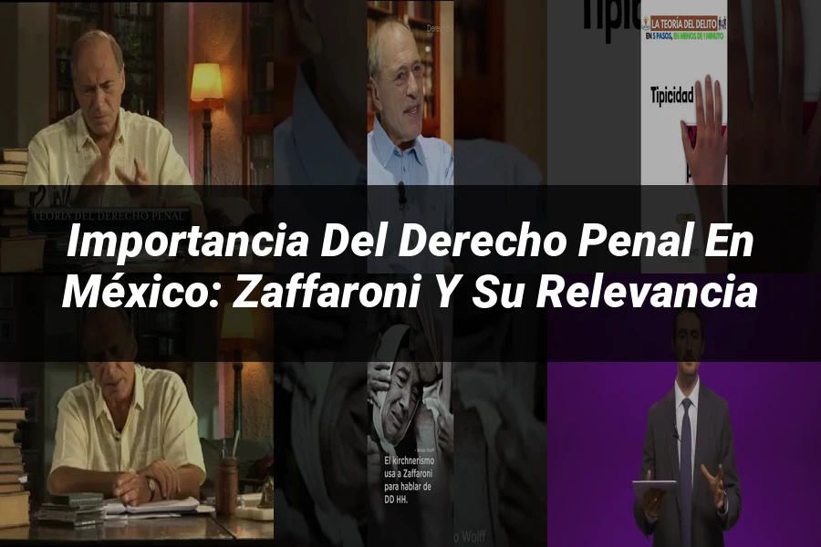 "Importancia del Derecho Penal en México: Zaffaroni y su Relevancia"
