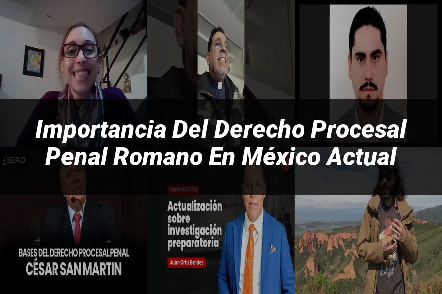 "Importancia del Derecho Procesal Penal Romano en México Actual"