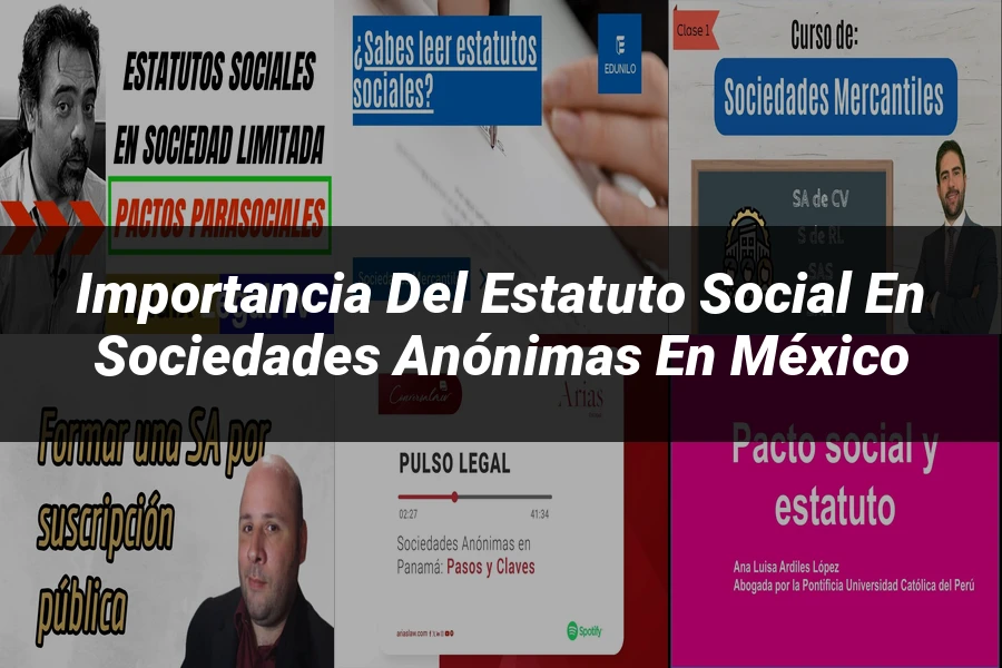 "Importancia del Estatuto Social en Sociedades Anónimas en México"