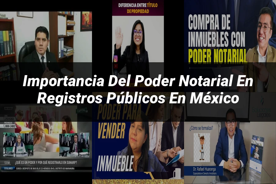 "Importancia del Poder Notarial en Registros Públicos en México"