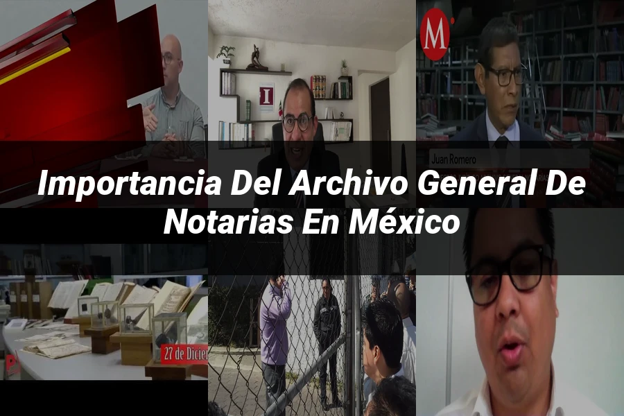 "Importancia del archivo general de notarias en México"
