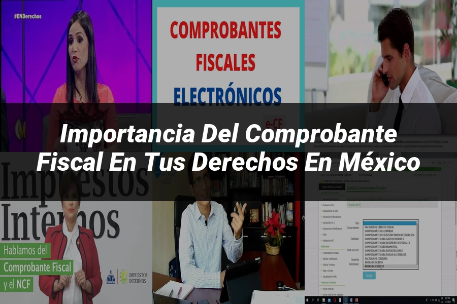 "Importancia del comprobante fiscal en tus derechos en México"