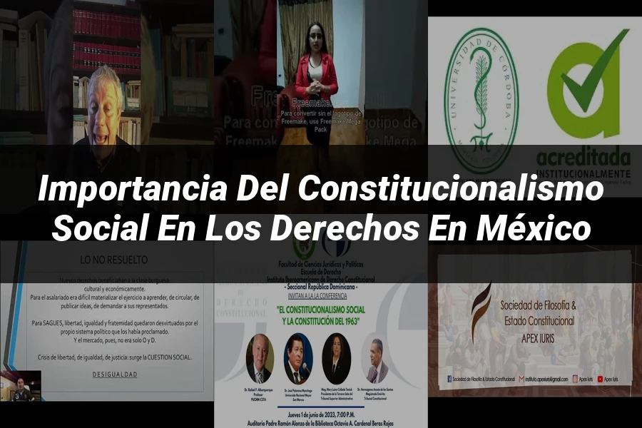 "Importancia del constitucionalismo social en los derechos en México"