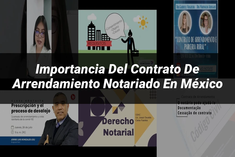 "Importancia del contrato de arrendamiento notariado en México"