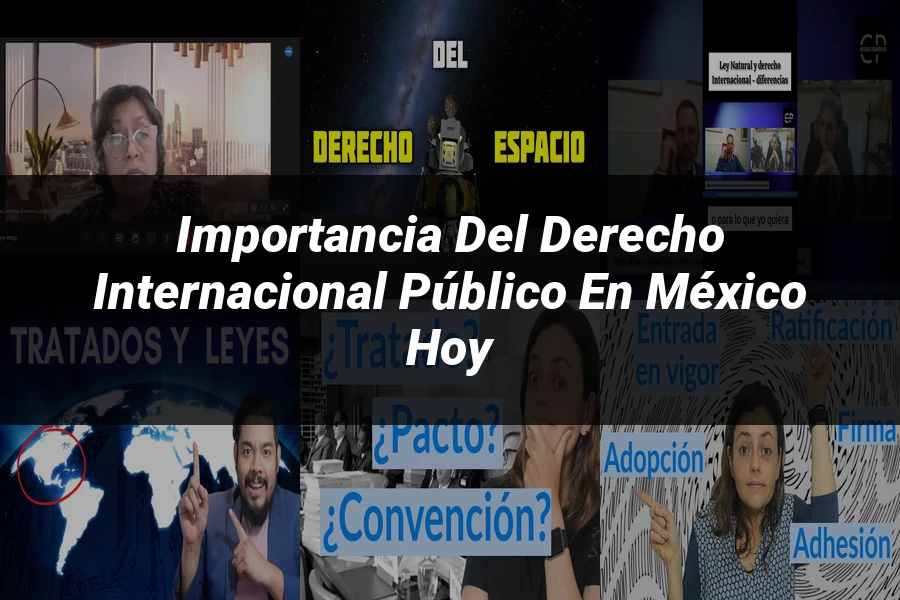 "Importancia del derecho internacional público en México hoy"