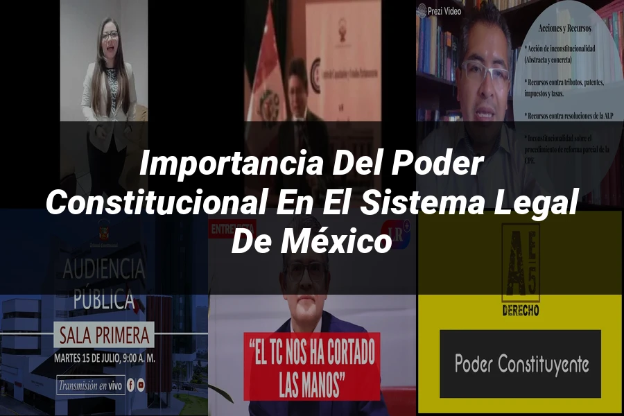 "Importancia del poder constitucional en el sistema legal de México"