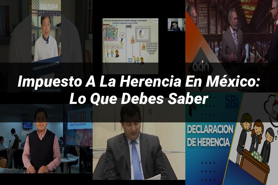 "Impuesto a la Herencia en México: Lo Que Debes Saber"