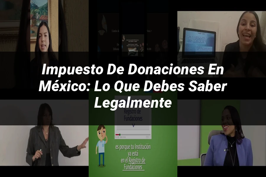 "Impuesto de Donaciones en México: Lo Que Debes Saber Legalmente"