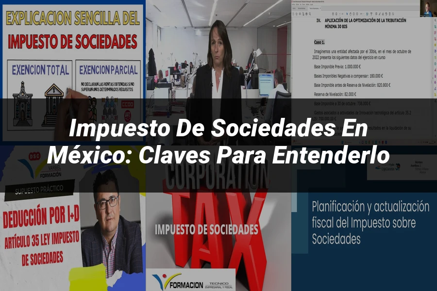 "Impuesto de Sociedades en México: Claves para Entenderlo"