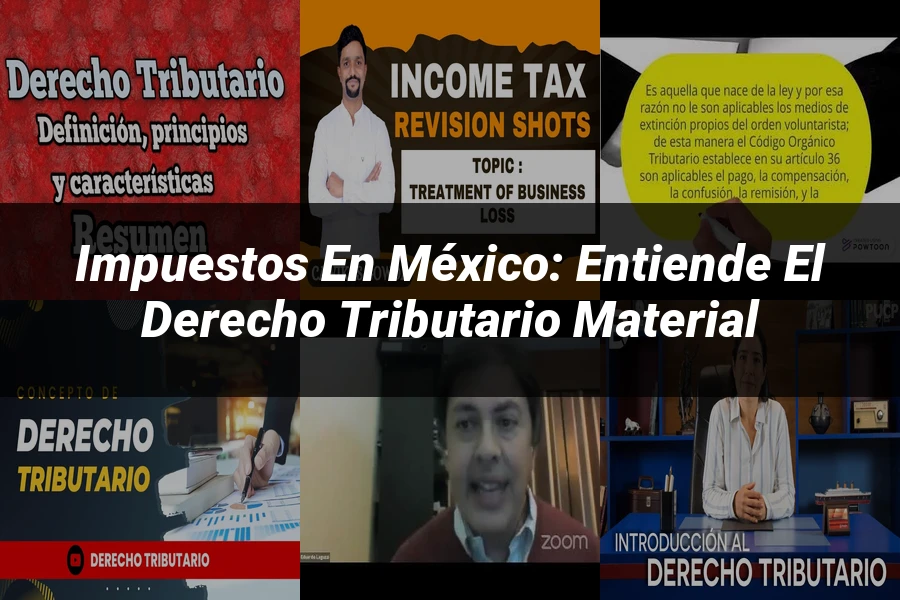 "Impuestos en México: Entiende el Derecho Tributario Material"