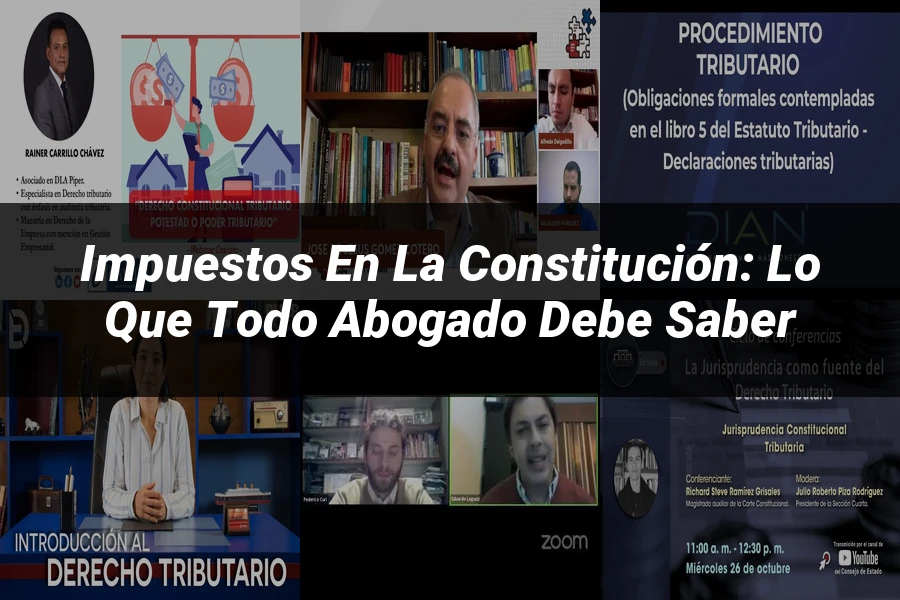 "Impuestos en la Constitución: Lo que Todo Abogado Debe Saber"