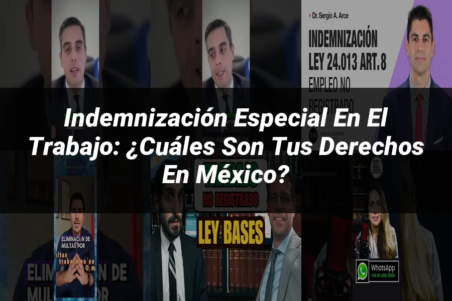 "Indemnización especial en el trabajo: ¿Cuáles son tus derechos en México?"