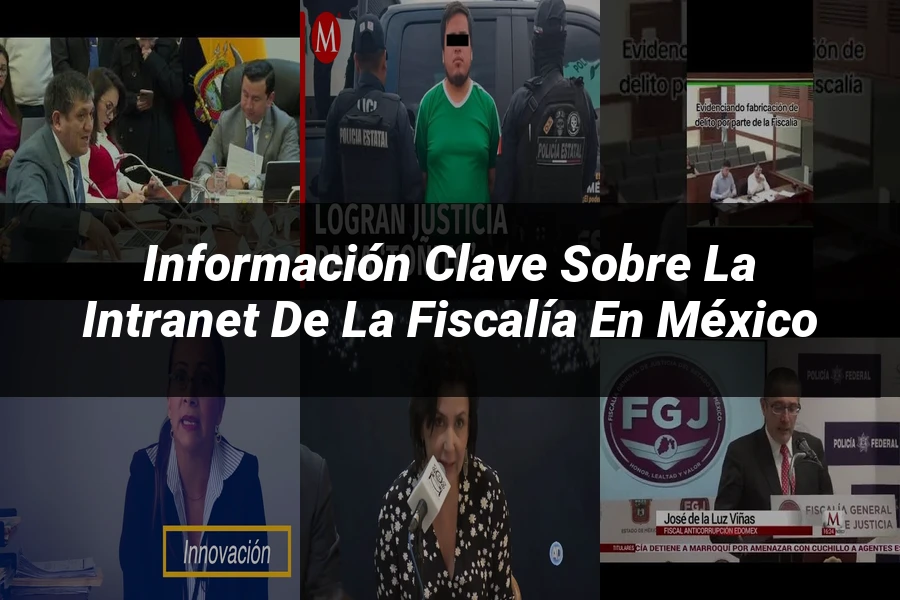 "Información clave sobre la intranet de la fiscalía en México"