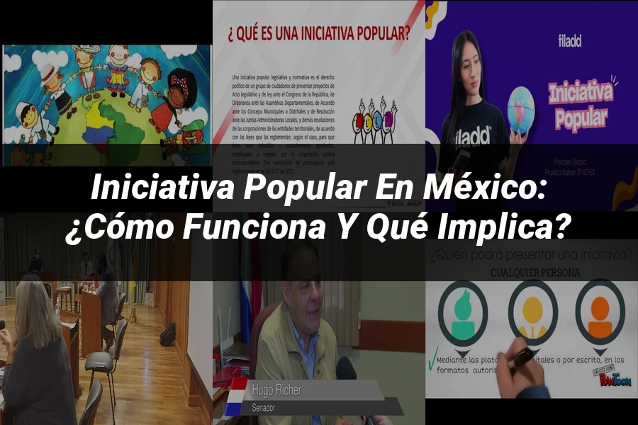 "Iniciativa Popular en México: ¿Cómo Funciona y Qué Implica?"