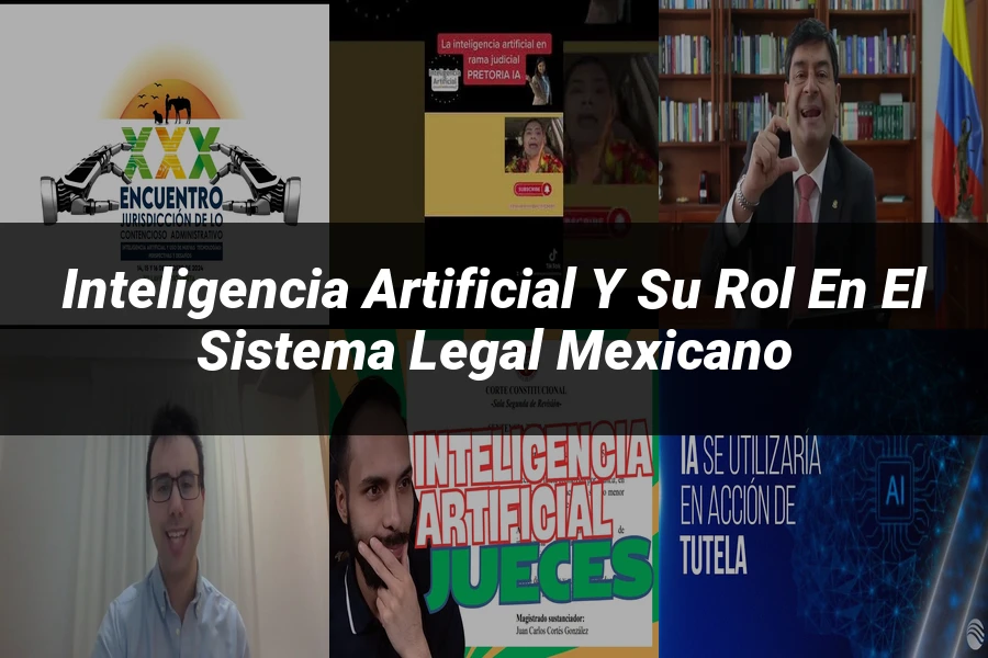 "Inteligencia Artificial y su Rol en el Sistema Legal Mexicano"