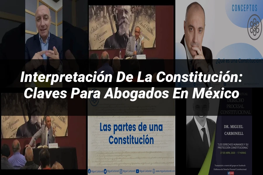 "Interpretación de la Constitución: Claves para Abogados en México"
