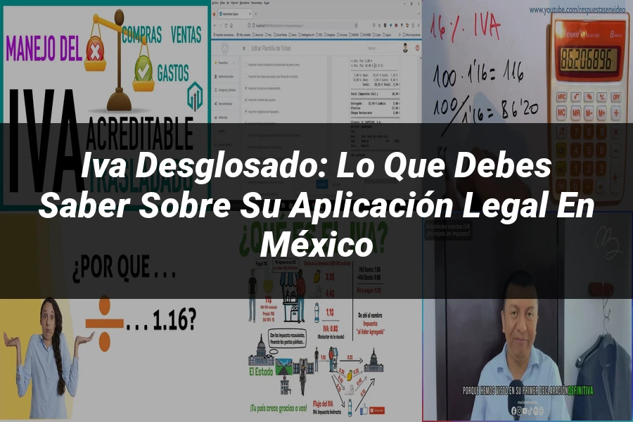 "Iva desglosado: lo que debes saber sobre su aplicación legal en México"