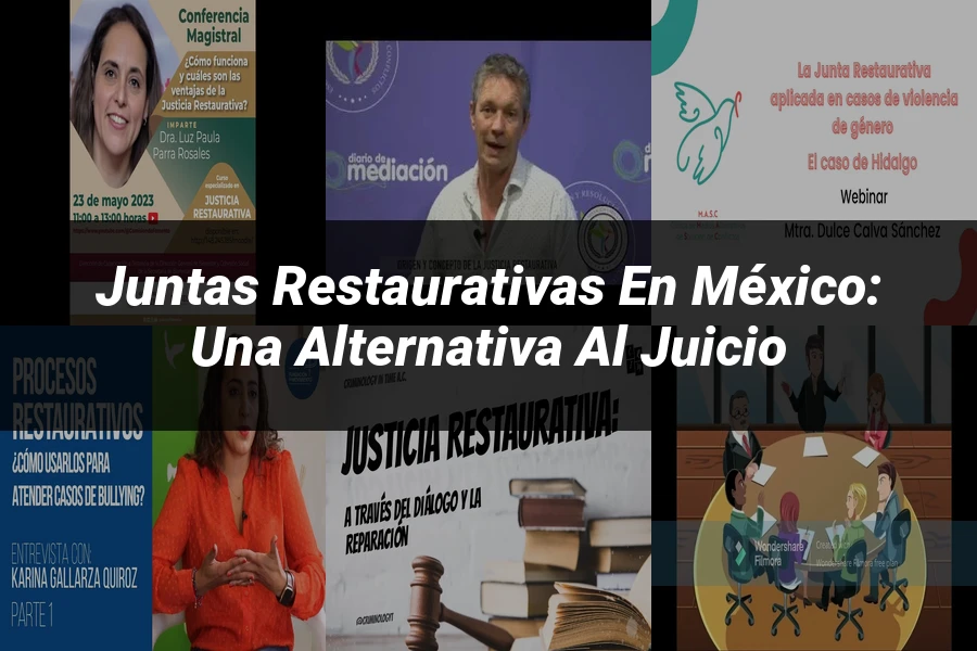 "Juntas restaurativas en México: una alternativa al juicio"