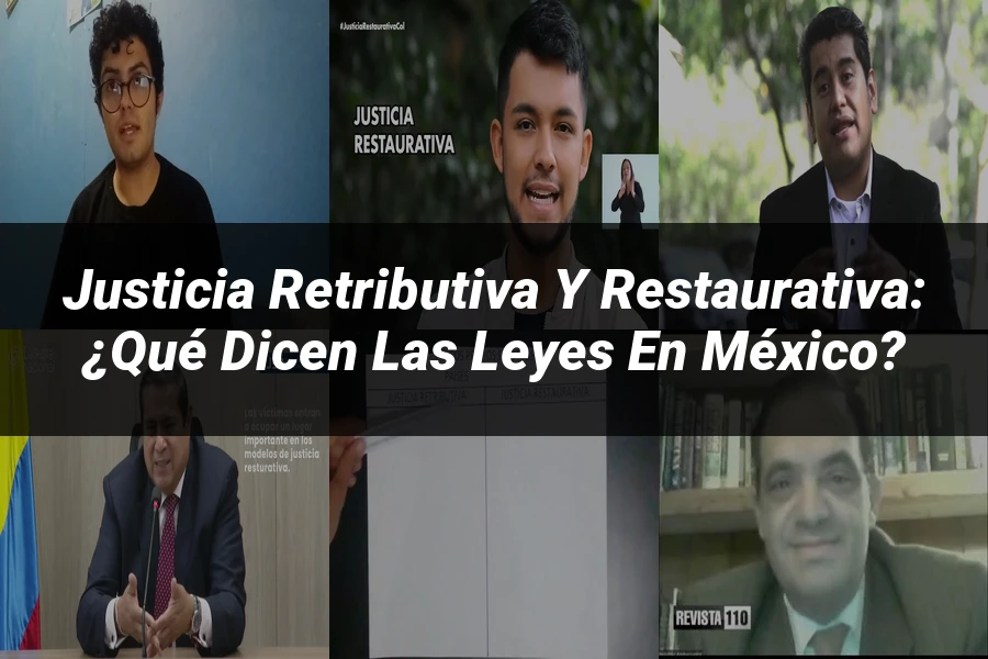 "Justicia retributiva y restaurativa: ¿Qué dicen las leyes en México?"
