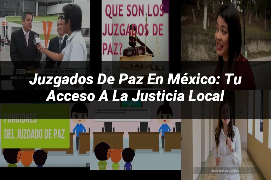 "Juzgados de paz en México: tu acceso a la justicia local"