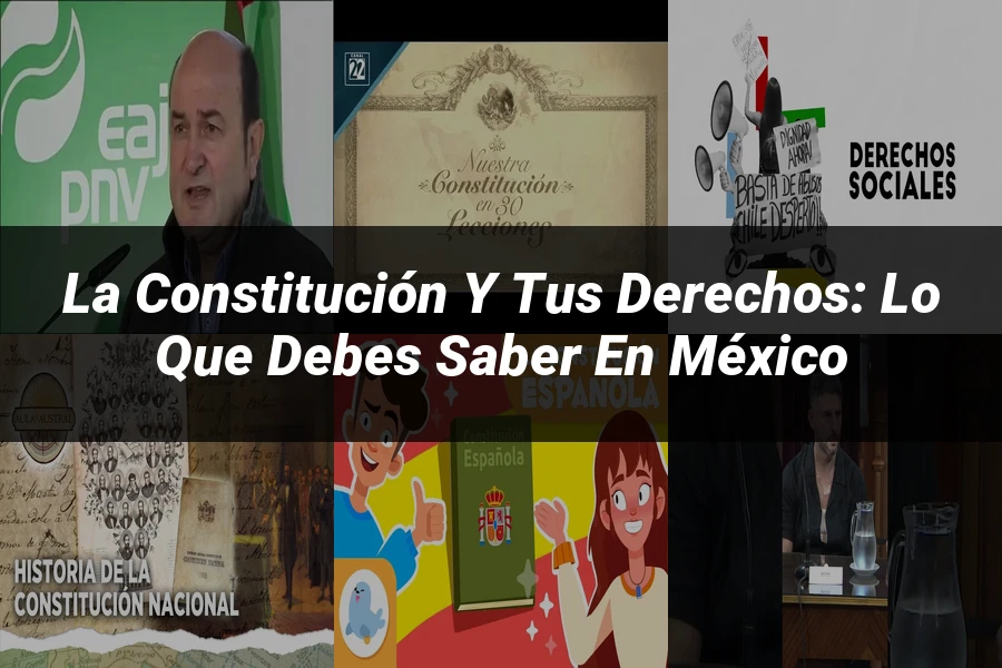 "La Constitución y tus Derechos: Lo que Debes Saber en México"