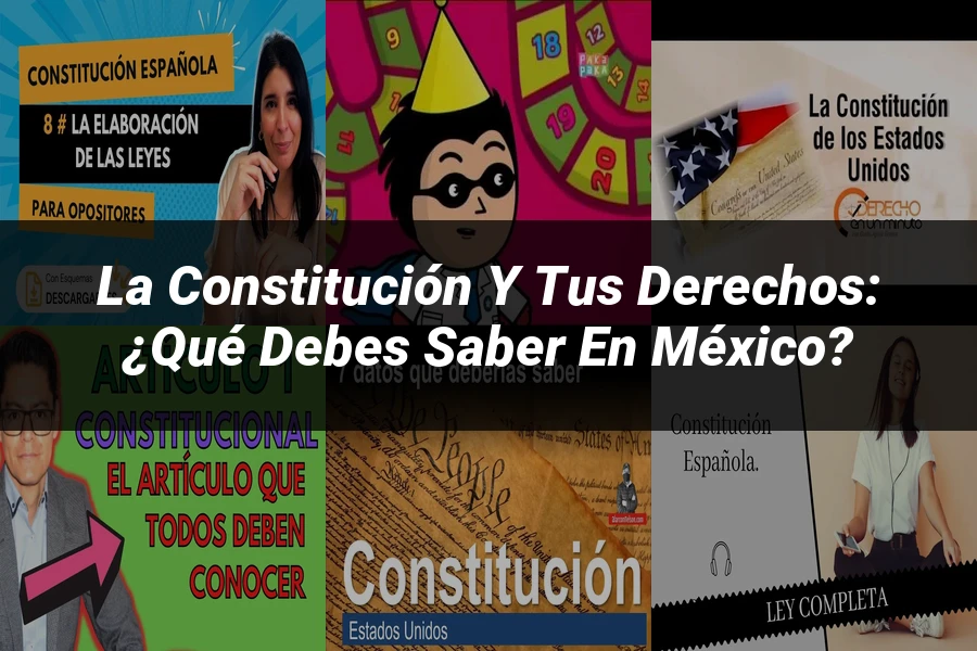 "La Constitución y tus derechos: ¿Qué debes saber en México?"