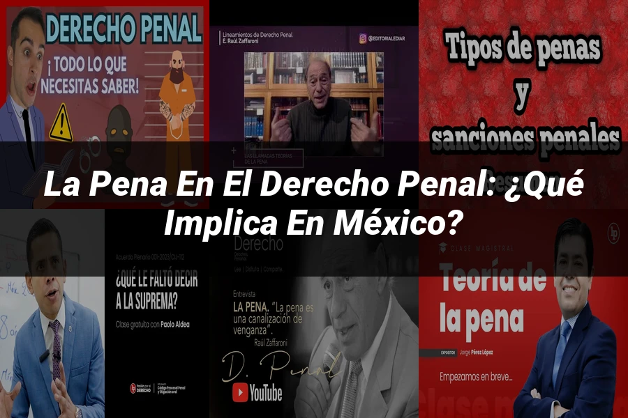 "La pena en el derecho penal: ¿Qué implica en México?"