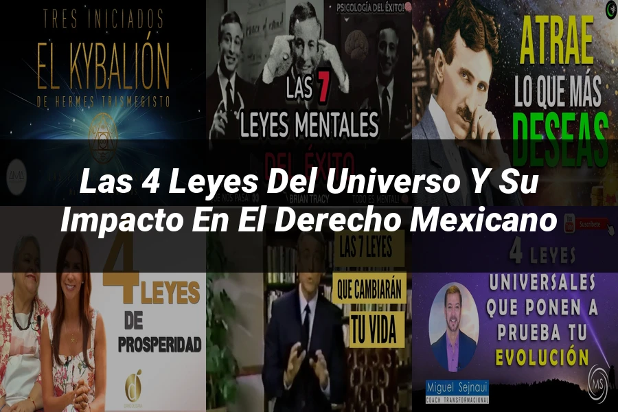 "Las 4 leyes del universo y su impacto en el derecho mexicano"
