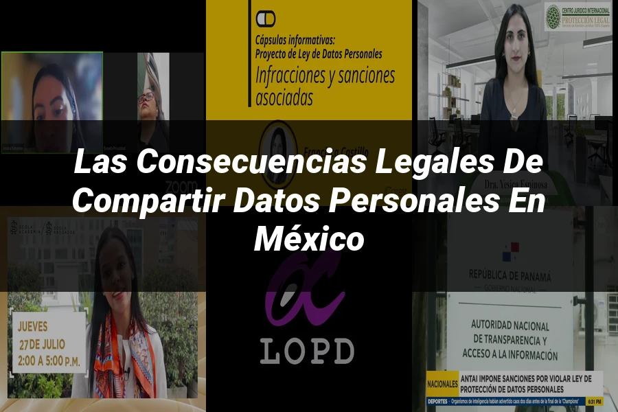 "Las Consecuencias Legales de Compartir Datos Personales en México"