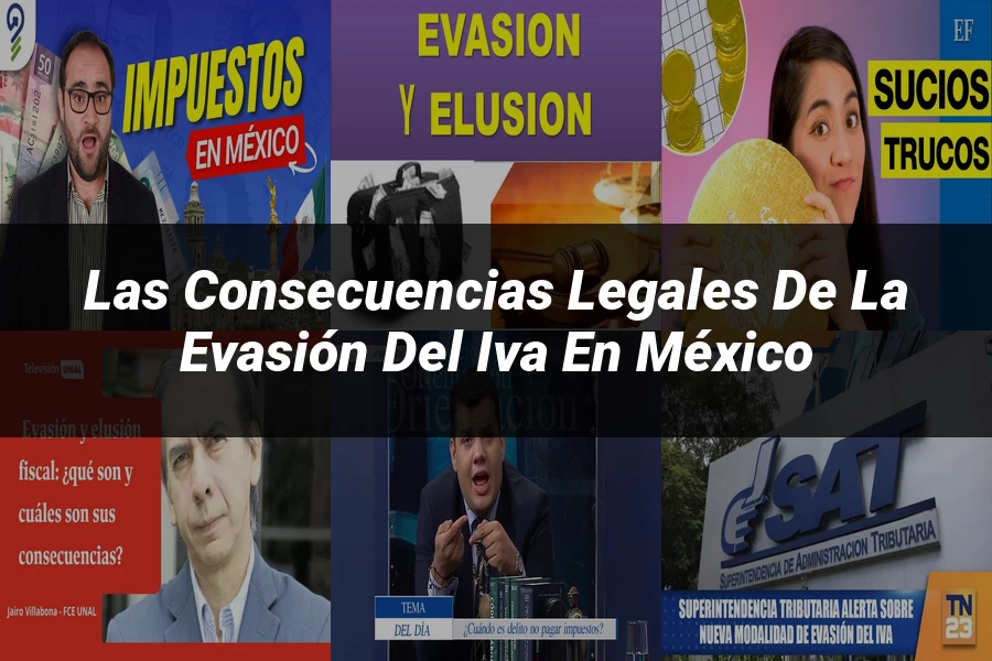 "Las Consecuencias Legales de la Evasión del IVA en México"