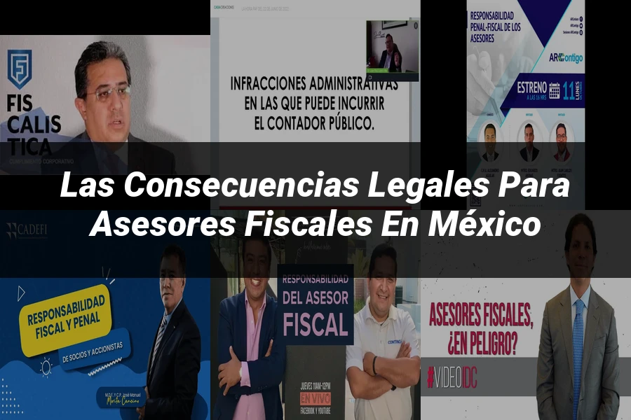 "Las Consecuencias Legales para Asesores Fiscales en México"