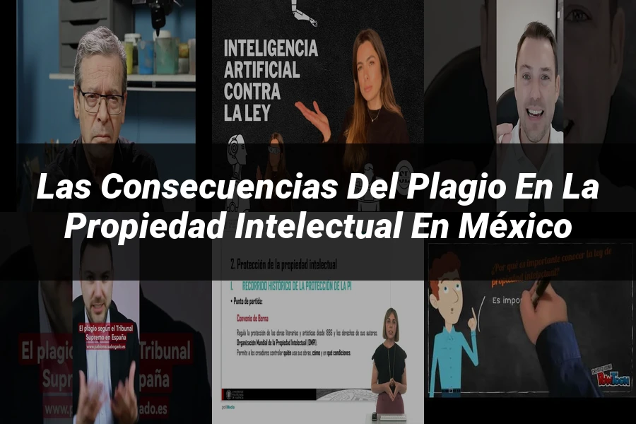 "Las Consecuencias del Plagio en la Propiedad Intelectual en México"
