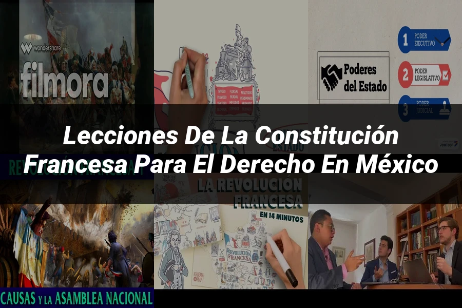 "Lecciones de la constitución francesa para el derecho en México"