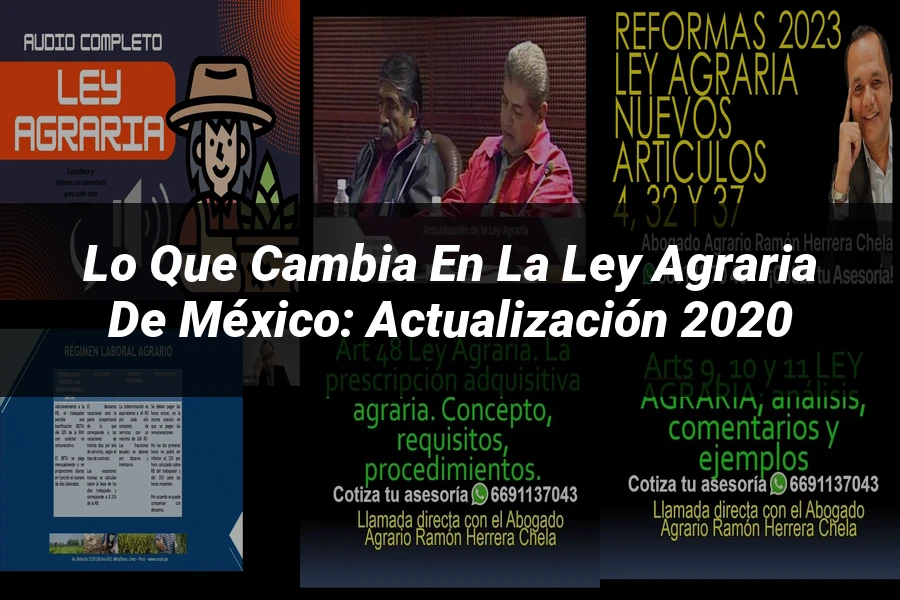 "Lo Que Cambia en la Ley Agraria de México: Actualización 2020"