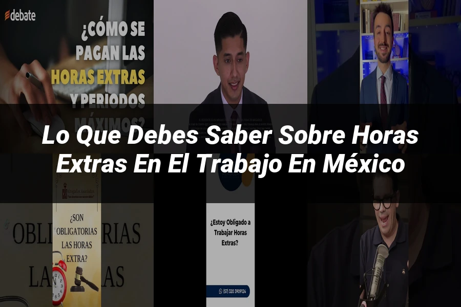 "Lo Que Debes Saber Sobre Horas Extras en el Trabajo en México"