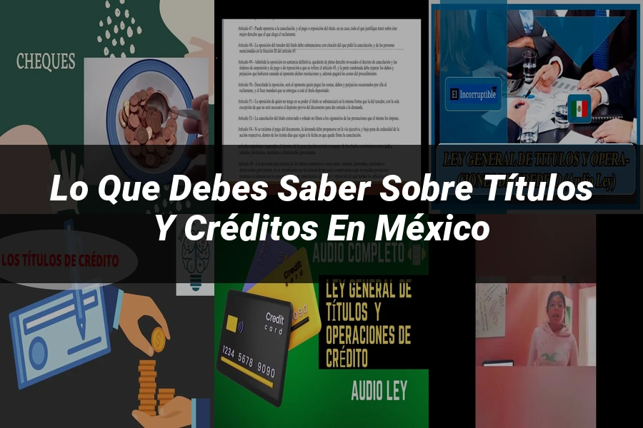 "Lo Que Debes Saber Sobre Títulos y Créditos en México"