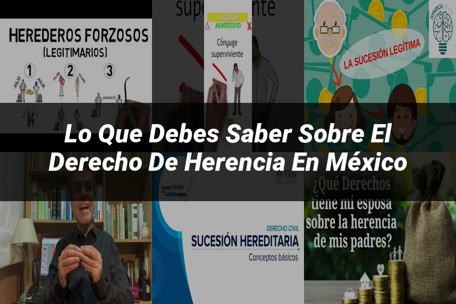 "Lo Que Debes Saber Sobre el Derecho de Herencia en México"