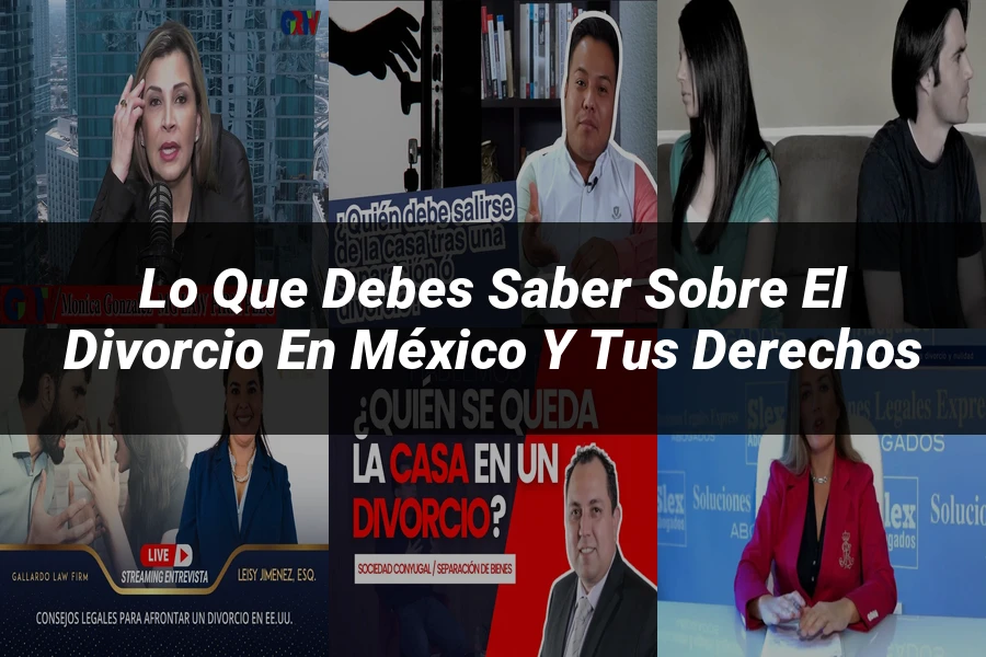 "Lo Que Debes Saber Sobre el Divorcio en México y tus Derechos"